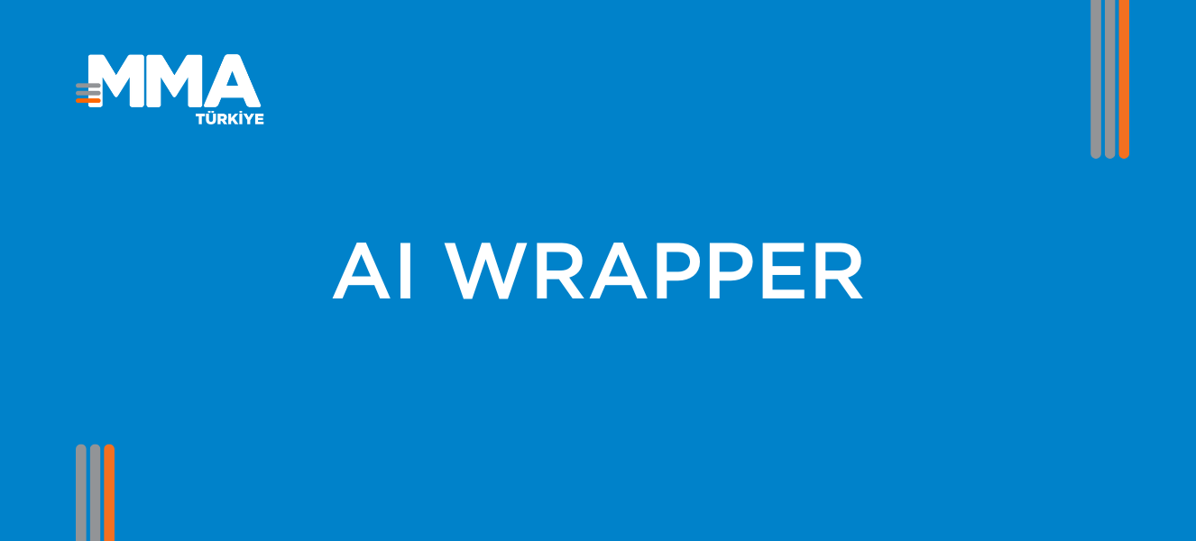 AI Wrapper: Karmaşıklığı Gizleyip Değeri Açığa Çıkaranlar